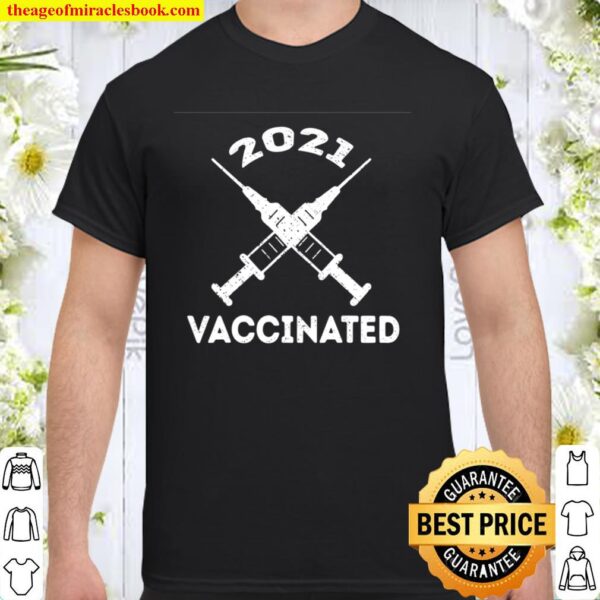 I Got Vaccine Shot 2021 Cute Shirt