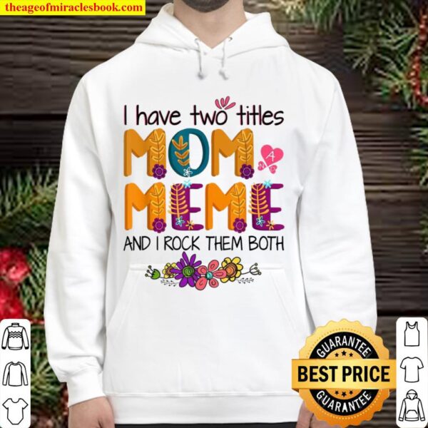 I Have Two Titles Mom And Meme Shirt Mom Colorful Hoodie