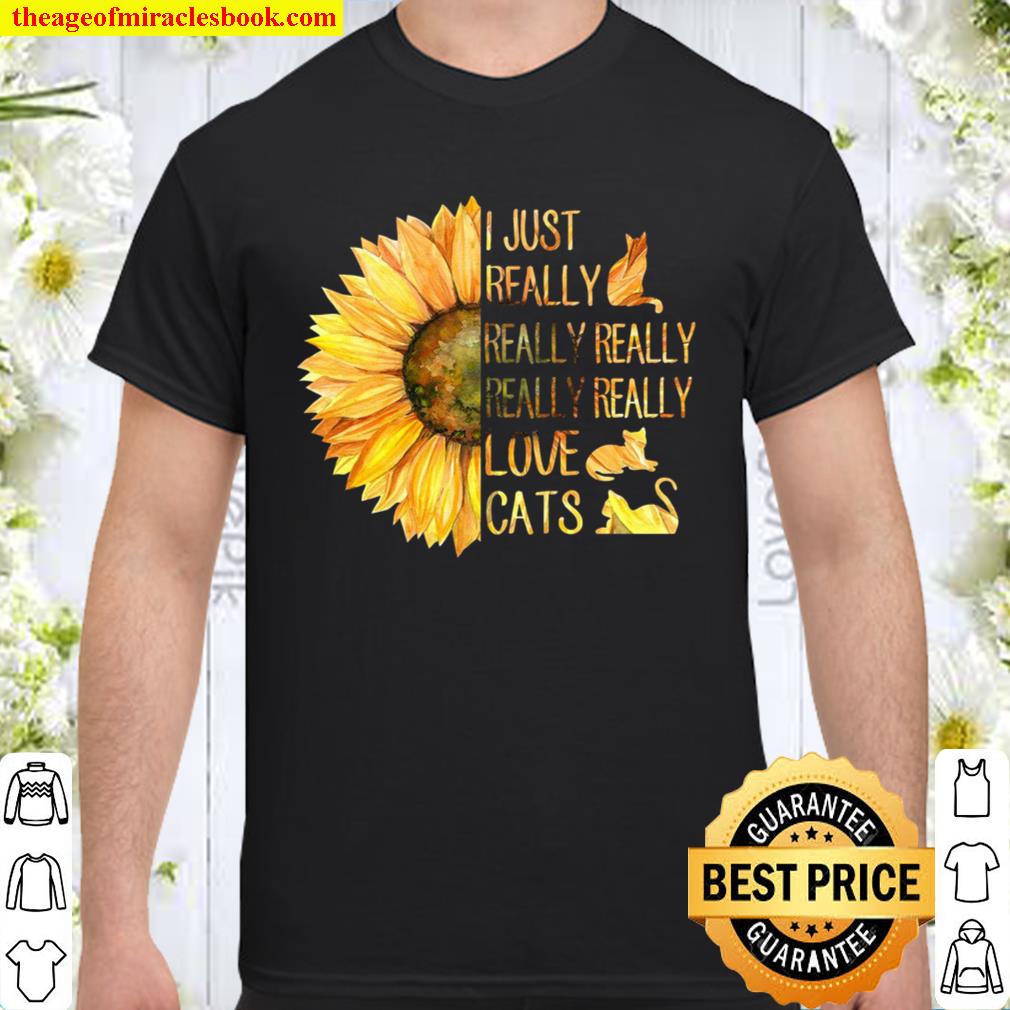I Just Really Love Cats limited Shirt, Hoodie, Long Sleeved, SweatShirt