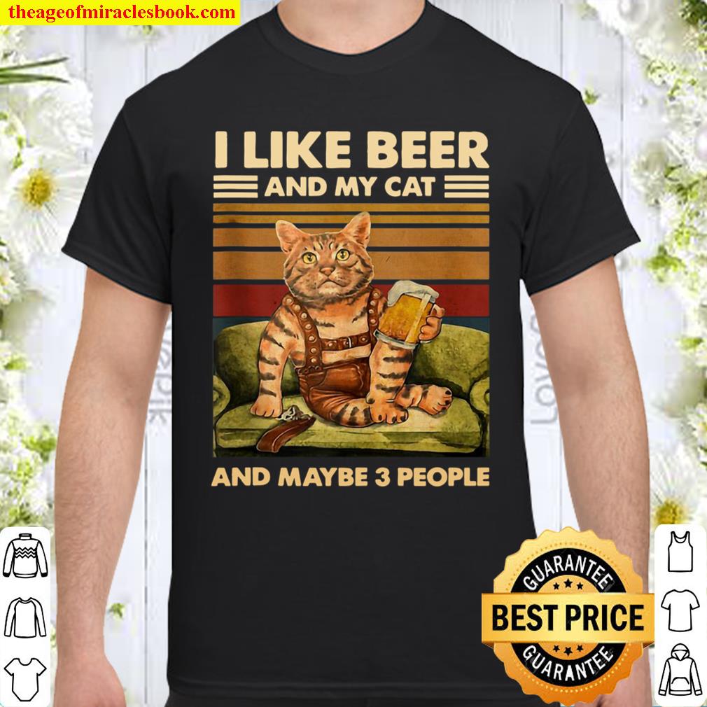 I Like Beer And My Cat And Maybe 3 People Funny Cats Lover shirt, hoodie, tank top, sweater