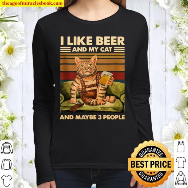 I Like Beer And My Cat And Maybe 3 People Funny Cats Lover Women Long Sleeved