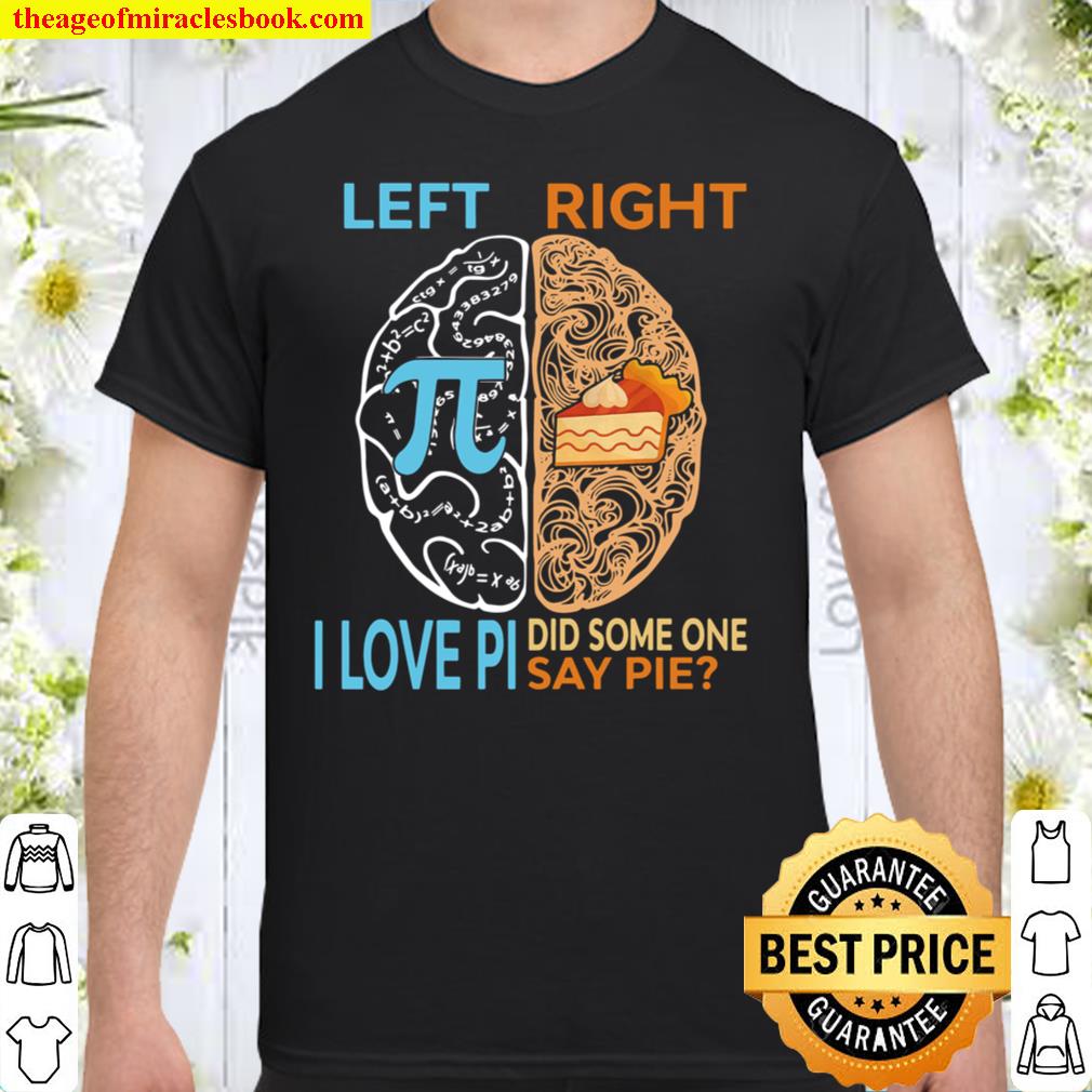 I Love Pi Left Brain Pi Shirt