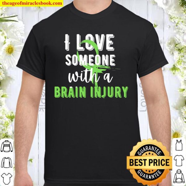 I Love Someone With A Brain Injury Shirt