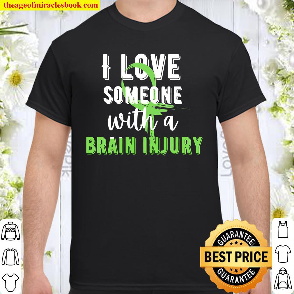 I Love Someone With A Brain Injury Shirt, hoodie, tank top, sweater