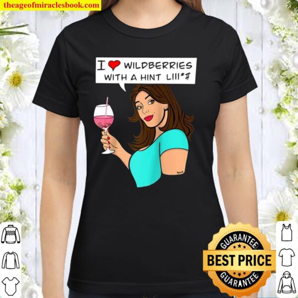 I Love Wildberries with a hint Cocktail Pop Art Classic Women T-Shirt