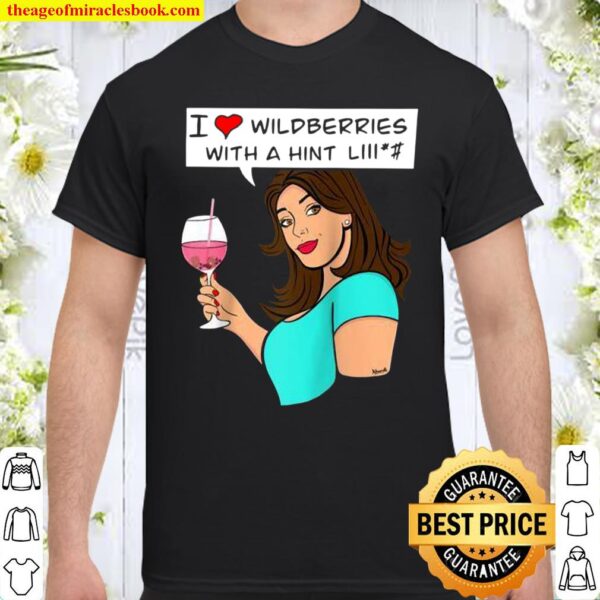 I Love Wildberries with a hint Cocktail Pop Art Shirt