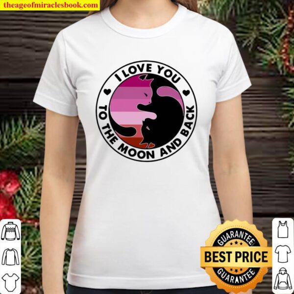 I Love You To The Moon And Back Cat Vintage Classic Women T-Shirt