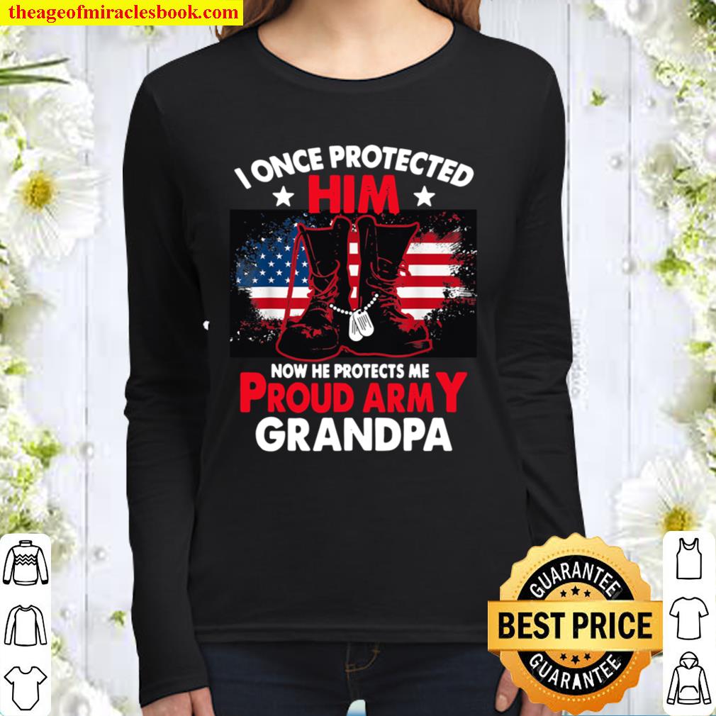 I Once Protected Him Now He Protects Me Proud Army Grandpa Women Long Sleeved