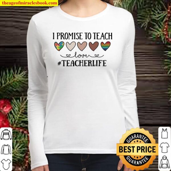 I Promise To Teach Teacher Life Women Long Sleeved