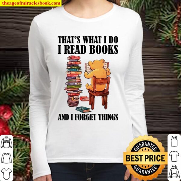 I Read Books and I forget things that_s what i do bear Women Long Sleeved
