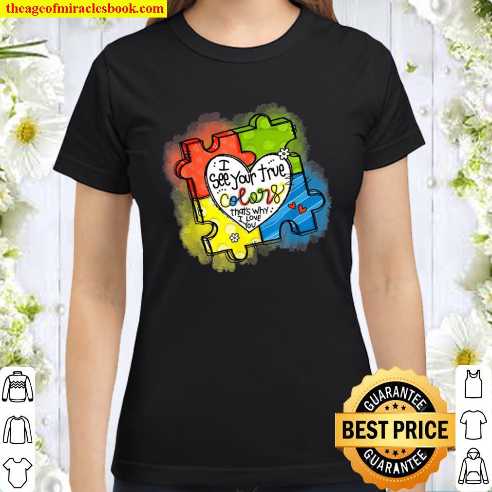 I See Your True Colors Puzzle World Autism Awareness Month Classic Women T-Shirt