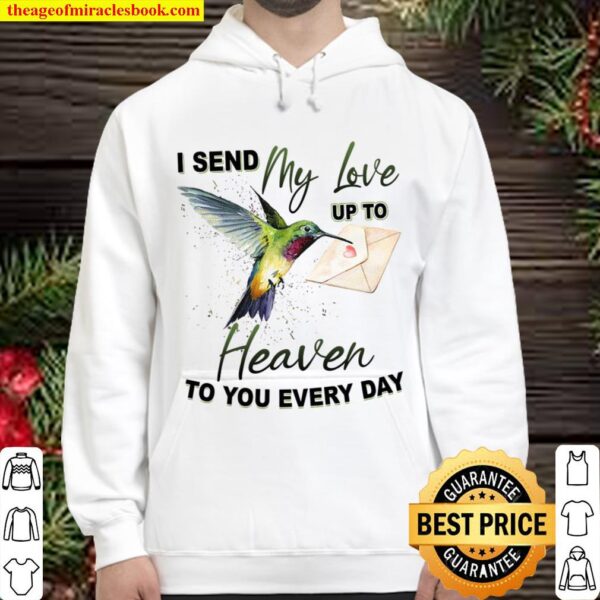 I Send My Love Up To Heaven To You Every Day Hoodie