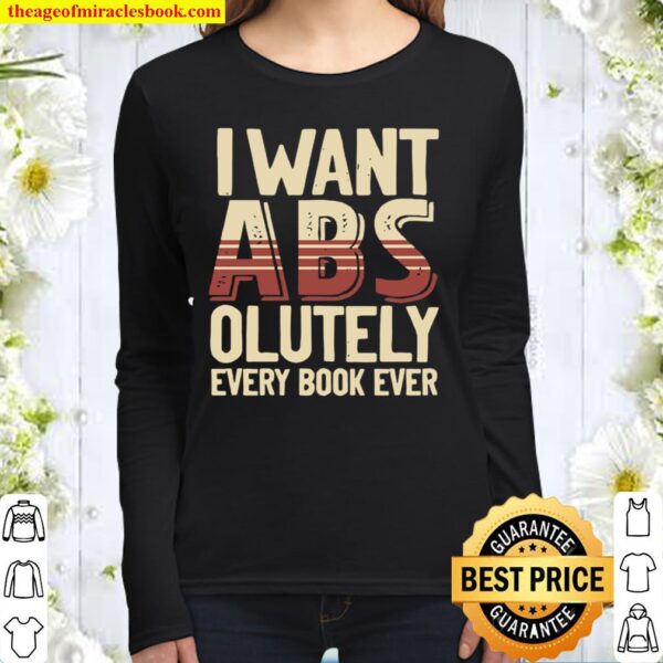 I Want ABS Olutely Every Book Ever Women Long Sleeved