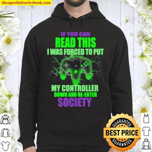 I Was Forced To Put My Controller Down Gamer Gaming Hoodie