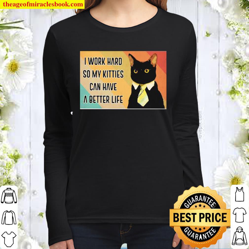 I Work Hard So My Kitties Can Have A Better Life Black Cat Vintage Women Long Sleeved