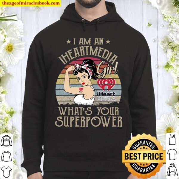 I am A Iheartmedia Girl What’s Your Superpower Hoodie
