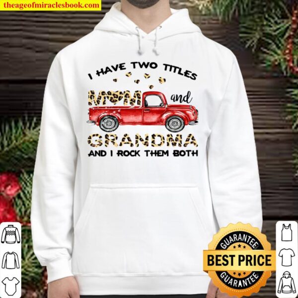 I have two tittles grandma and I rock them both Hoodie