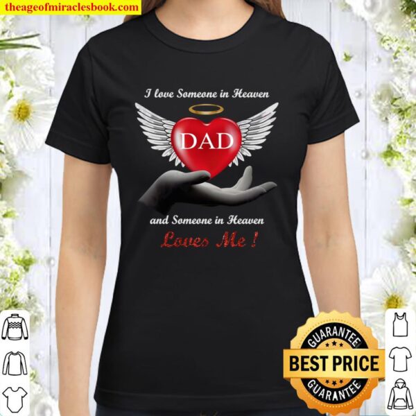 I love someone in heaven and someone in heaven Classic Women T-Shirt