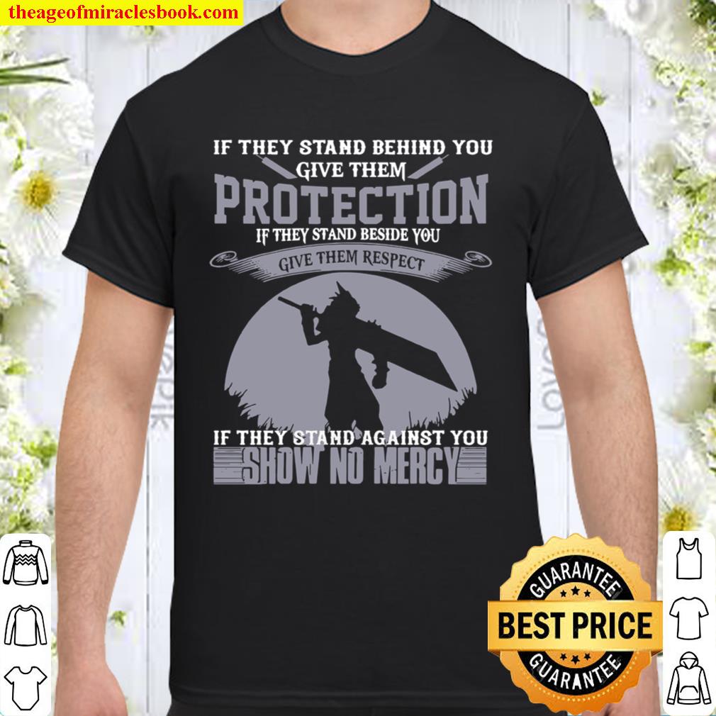 If They Stand Behind You Give Them Protection If They Stand Beside You 2021 Shirt, Hoodie, Long Sleeved, SweatShirt