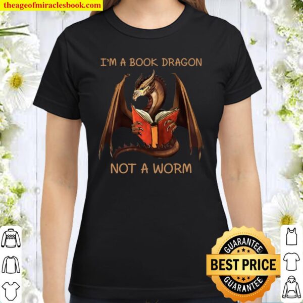 I’m A Book Dragon Not A Worm Classic Women T-Shirt