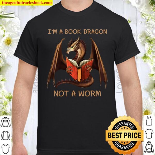 I’m A Book Dragon Not A Worm Shirt
