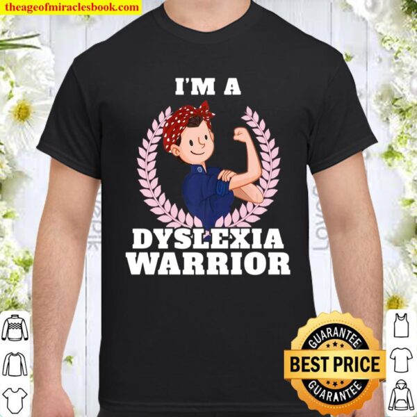 I’m A Dyslexia Warrior Dyslexia Awareness Shirt