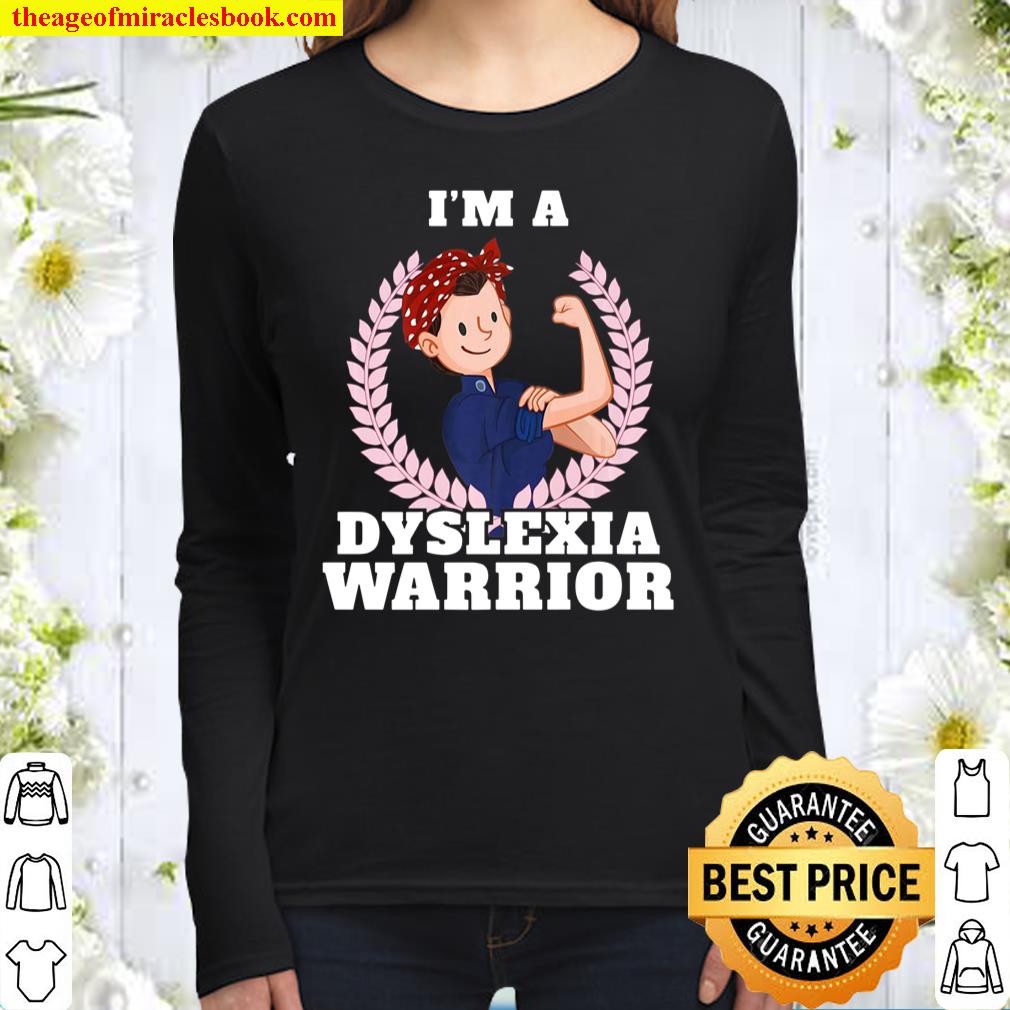 I’m A Dyslexia Warrior Dyslexia Awareness Women Long Sleeved