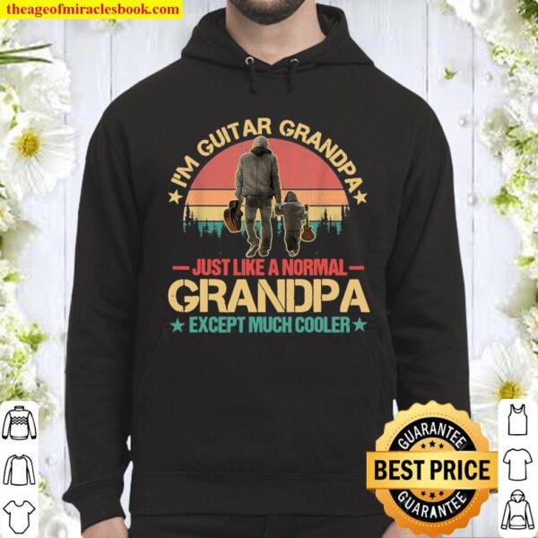 I’m A Guitar Grandpa Just Like A Normal Except Much Cooler Hoodie