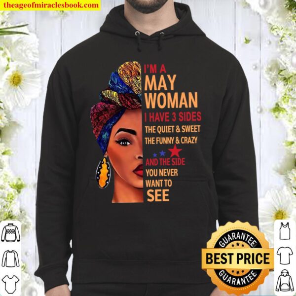 I’m A May Woman I Have 3 Sides Hoodie