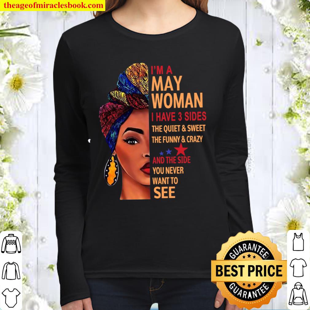 I’m A May Woman I Have 3 Sides Women Long Sleeved