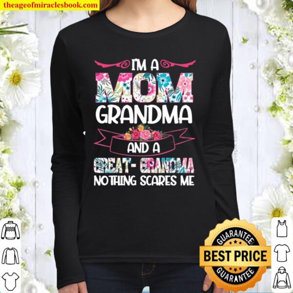 Im A Mom Grandma Great Nothing Scares Me Mothers day Women Long Sleeved