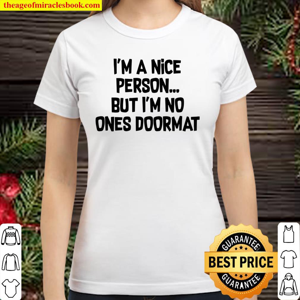 I’m A Nice Person But I’m No Ones Doormat Simple Classic Women T-Shirt