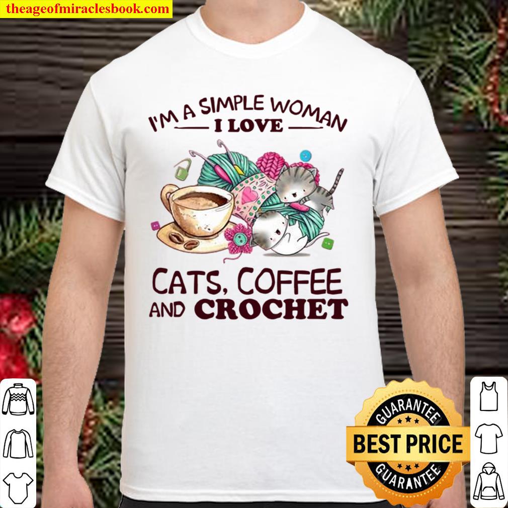 I’m A Simple Woman I Love Cats Coffee And Crochet Shirt