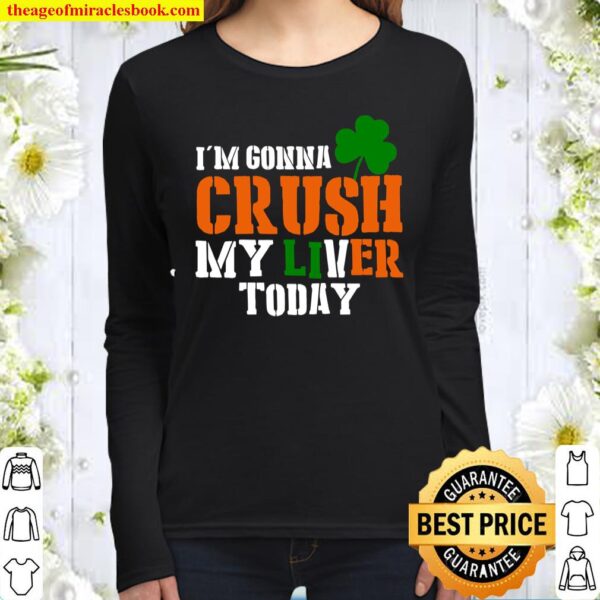 Im Gonna Crush My Liver Today Women Long Sleeved