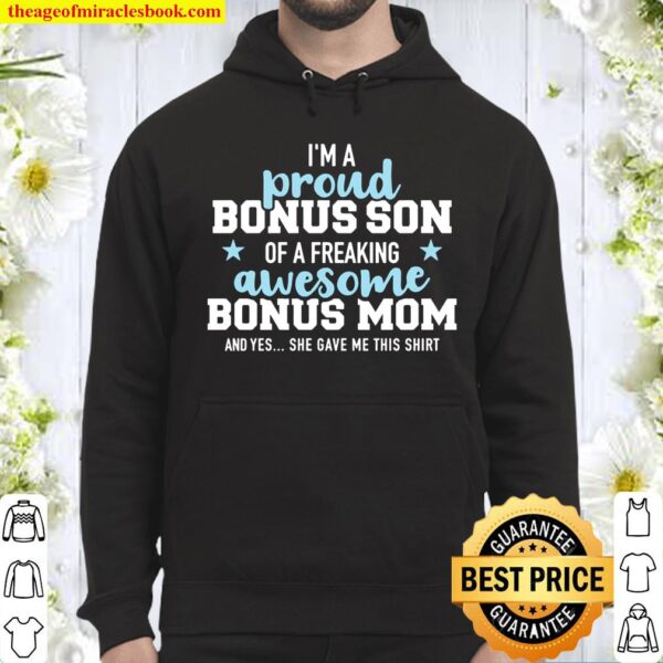 I’m a proud bonus son of an awesome bonus mom Hoodie