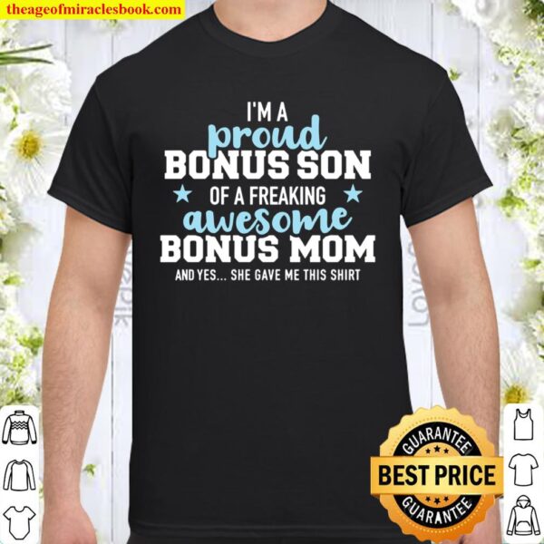 Im a proud bonus son of an awesome bonus mom Shirt