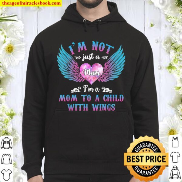 I’m not just a mom I’m a mom to a child with wings Hoodie
