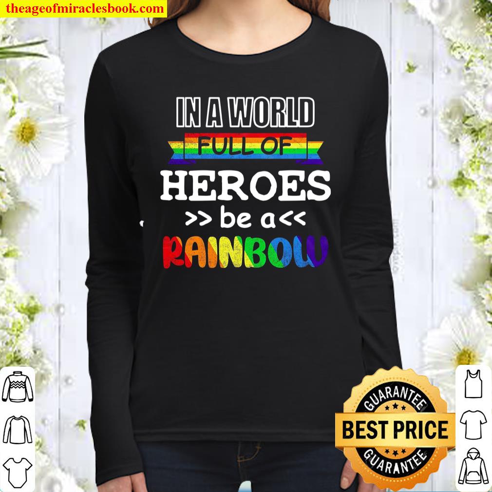 In A World Full Of Heroes Be A Rainbow Women Long Sleeved