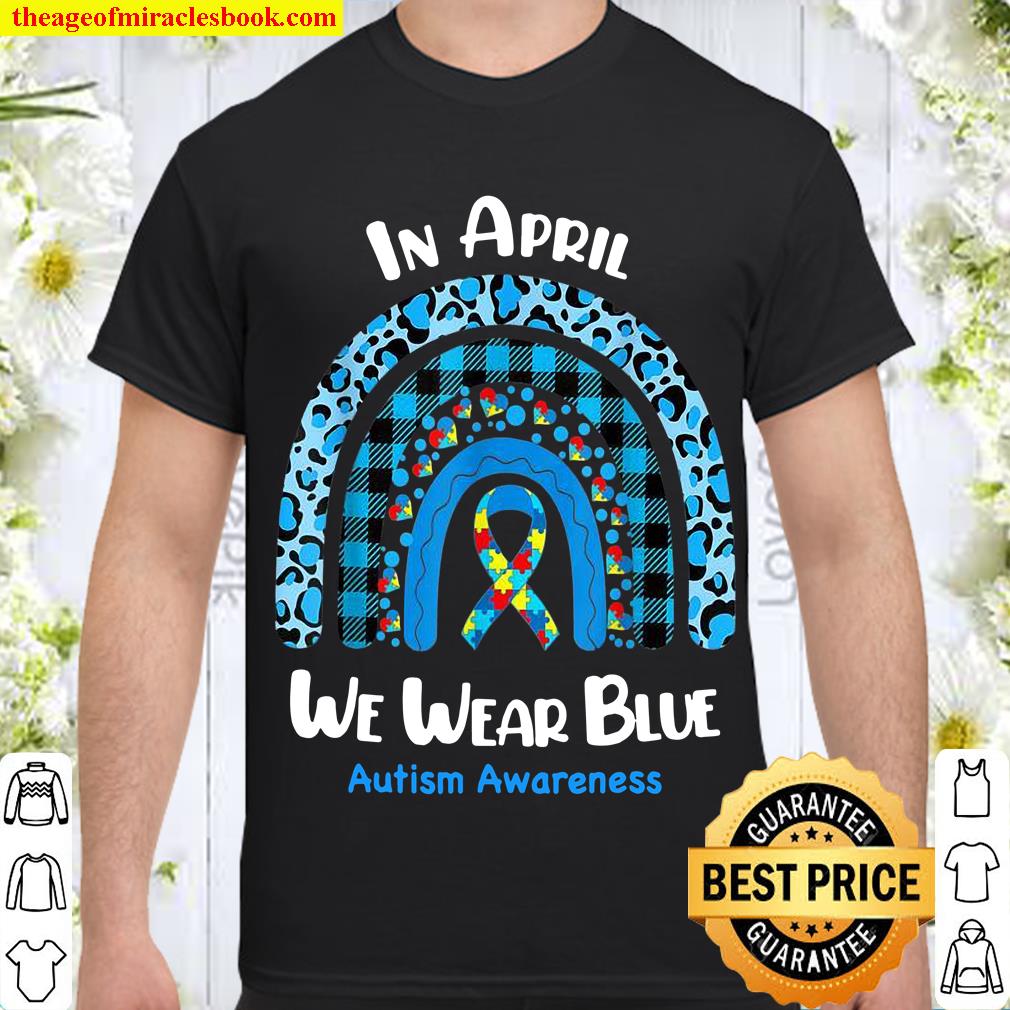 In April We Wear Blue Rainbow Puzzle Autism Awareness 2021 Shirt, Hoodie, Long Sleeved, SweatShirt