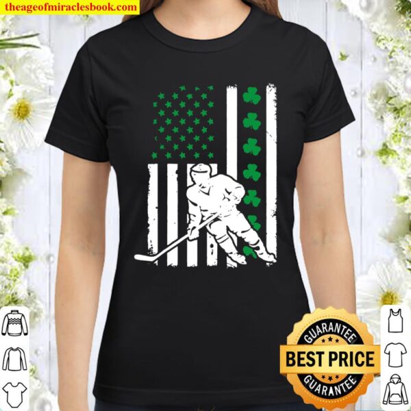 Irish American Flag Lucky Hockey St. Patrick’s Day Classic Women T-Shirt