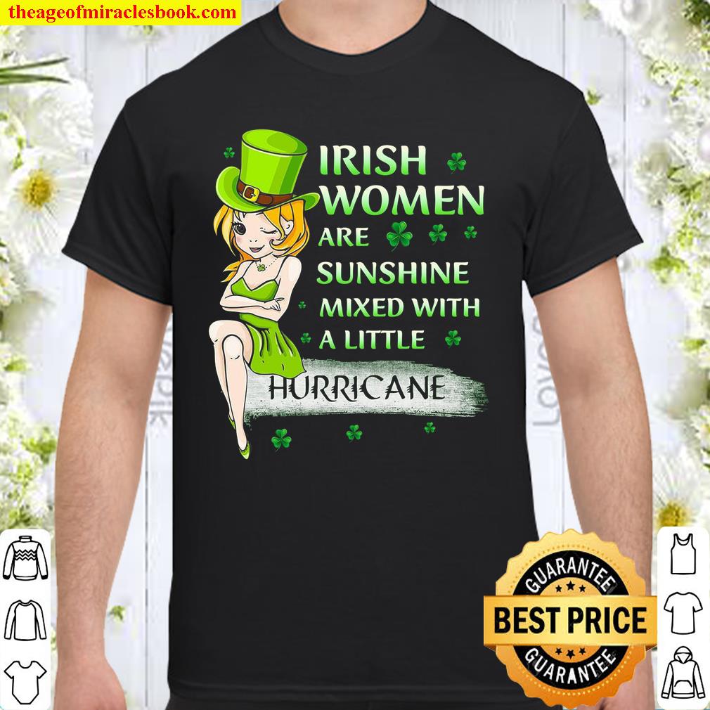 Irish Women Are Sunshine Mixed With A Little Hurricane Shirt