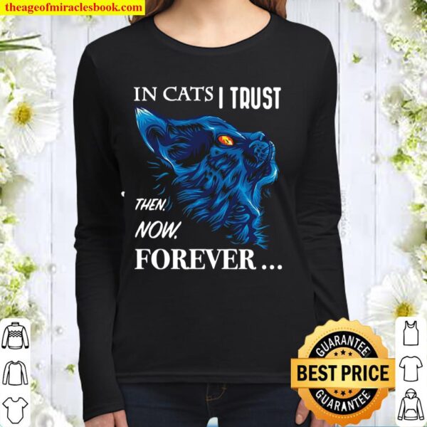 It Cats I Trust Then Now Forever Cat Blue Women Long Sleeved