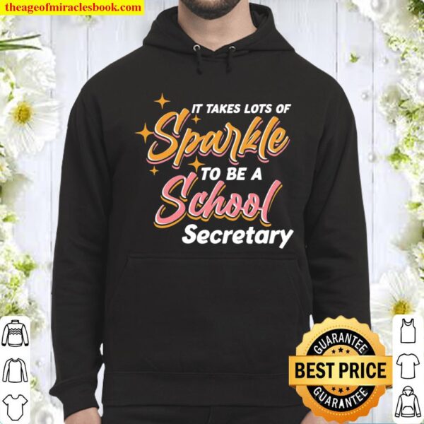 It Takes A Lot Of Sparkle To Be A School Secretary Hoodie