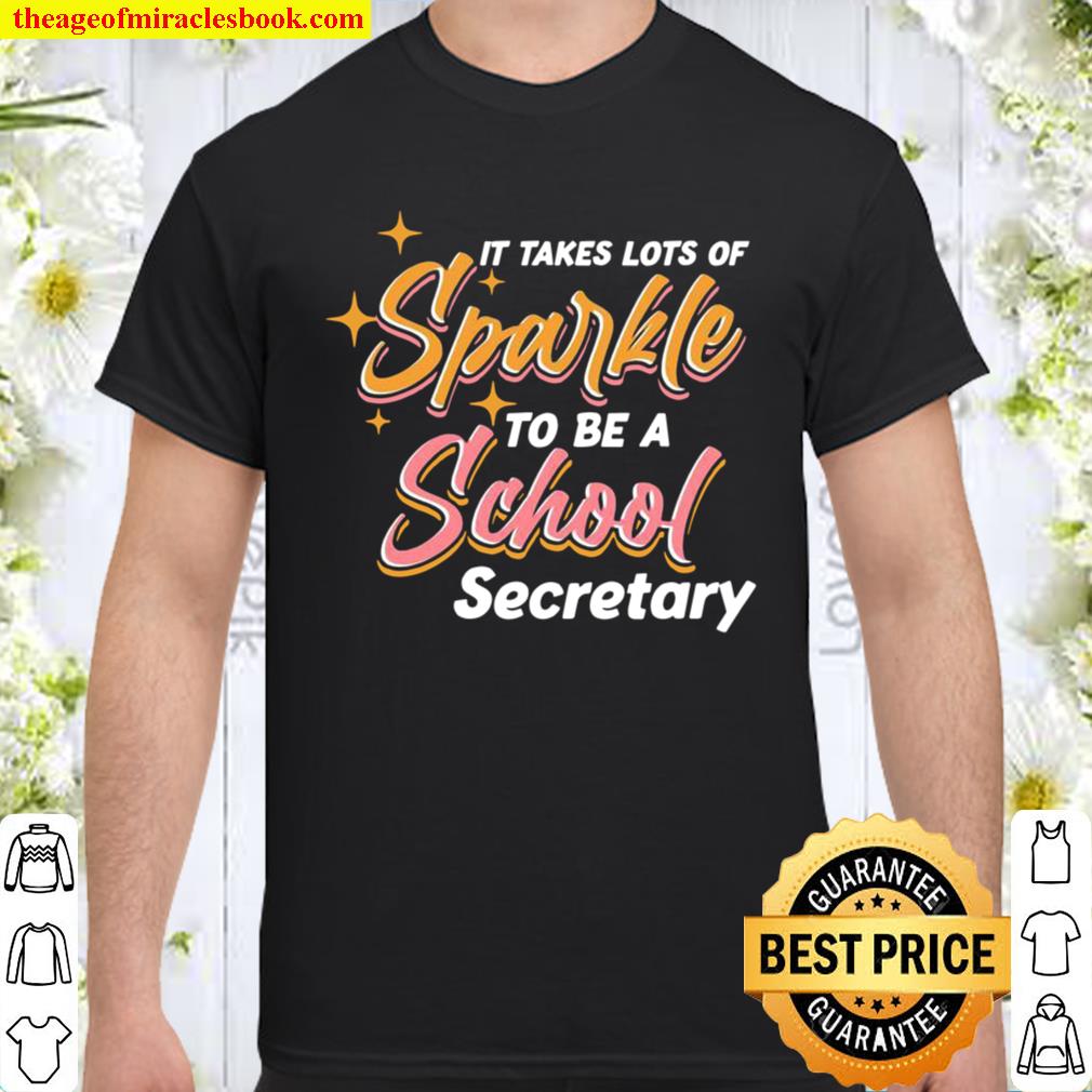 It Takes A Lot Of Sparkle To Be A School Secretary Shirt