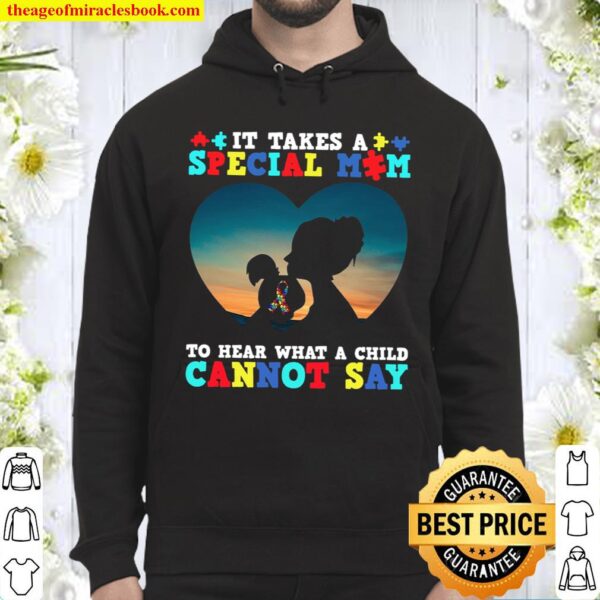 It Takes A Special Mom To Hear What A Child Cannot Say Hoodie