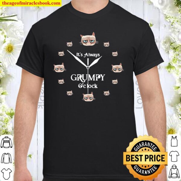 It’s Always Grumpy O’clock Cat Shirt