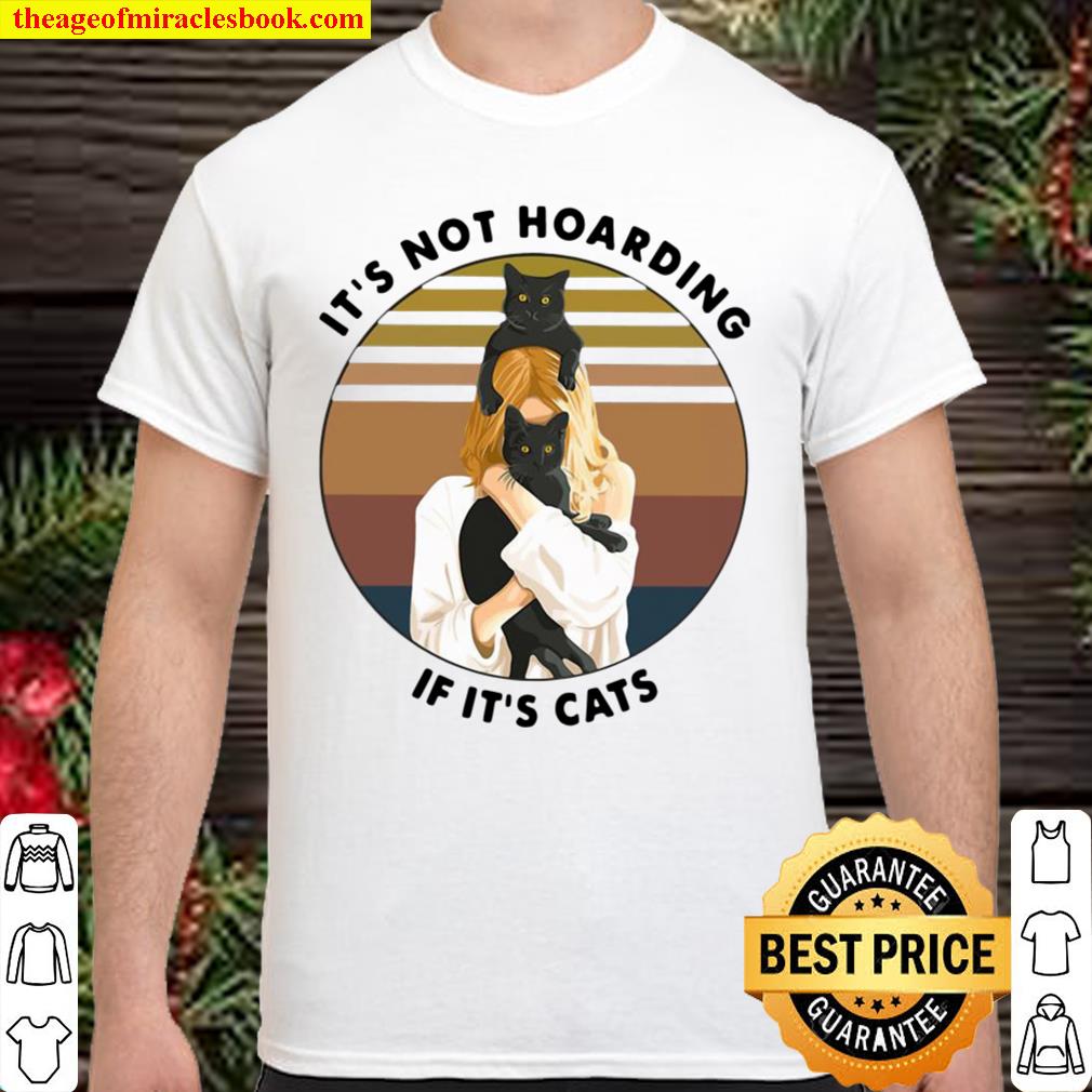 It’s Not Hoarding If It’s Cats Vintage Retro limited Shirt, Hoodie, Long Sleeved, SweatShirt