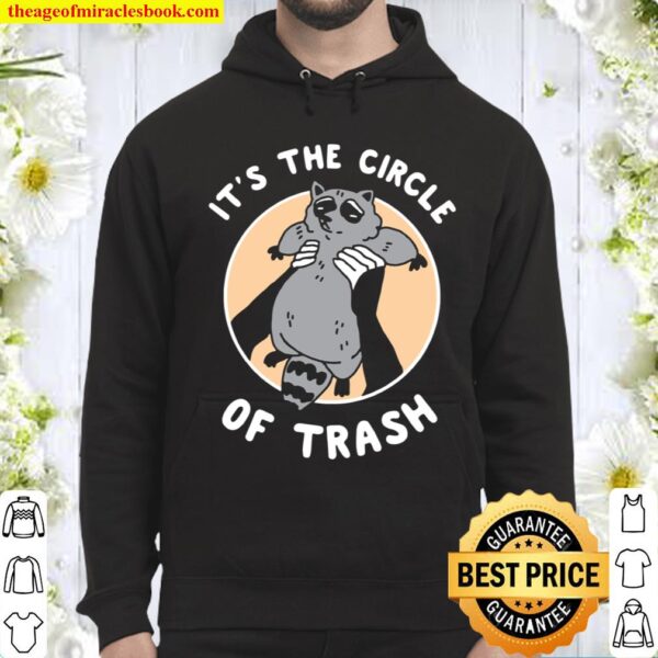 It’s The Circle Of Trash Cute Raccoon I Can Show You Some Hoodie