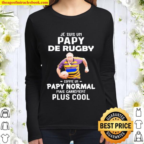 Je Suis Un Papy De Rugby Comme Un Papy Normal Mais Carrement Plus Cool Women Long Sleeved