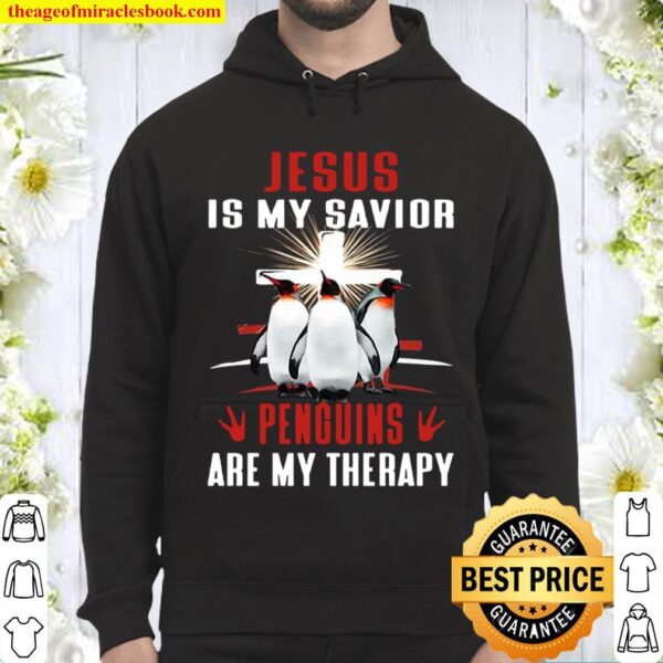Jesus God Is My Savior Penguins Are My Therapy Hoodie